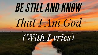 Be Still and Know with lyrics  The most Peaceful Hymn [upl. by Widera461]