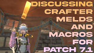 Discussing Crafter Melds amp Macros  FFXIV Patch 71 [upl. by Virgilia]