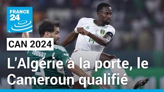 CAN 2024  lAlgérie à la porte le Cameroun qualifié au bout du suspense • FRANCE 24 [upl. by Beichner]