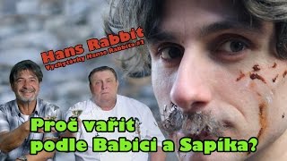 Proč vařit podle Babici a Sapíka  Vychytávky Hanse Rabbita 2 [upl. by Boehike]