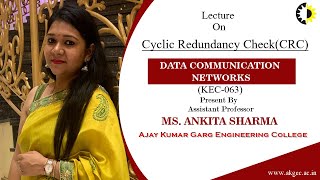 CYCLIC REDUNDANCY CHECK CRC  DATA COMMUNICATION NETWORKS  LECTURE 02 BY MS ANKITA SHARMA A [upl. by Nylrehs]