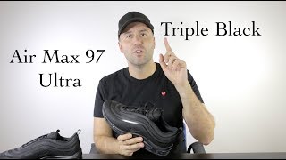 Nike Air Max 97 Ultra 17 Triple Black  Unboxing  Review  On Feet  Mr Stoltz 2017 [upl. by Labinnah]