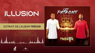 LES PATRONS  07 Illusion Audio Officiel [upl. by Maxfield]