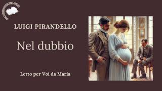 LUIGI PIRANDELLO Nel dubbio [upl. by Rosenstein794]