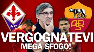 FIORENTINA ROMA 51  VERGOGNATEVI DI ESISTERE MEGA SFOGO SUPER SAYAN [upl. by Marder]