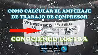 ❄ COMO CALCULAR EL AMPERAJE DE COMPRESOR DE NEVERA CON LOS LRA ⚡ [upl. by Bluhm]