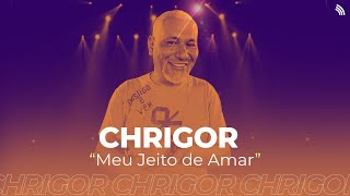 Chrigor  Meu Jeito de Amar ONErpm Stúdio [upl. by Edge]