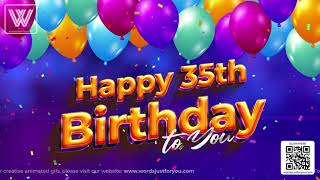 Happy 35th Birthday Wishes GIF Video with Sound for WhatsApp Facebook Messengers [upl. by Padraic]