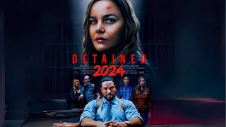 Detained Trailers 2024  A Gripping Thriller with Unexpected Twists [upl. by Bary]