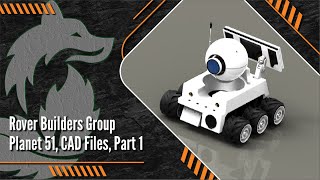 Rover Builders Group Planet 51 CAD Files Part 1 [upl. by Leahcimluap]