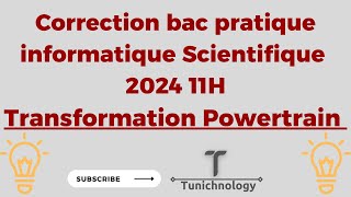 Correction bac pratique informatique 2024 11H  Transformation Powertrain [upl. by Asyram]