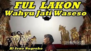 🕗 Ki Seno Nugroho Lakon Wahyu Jati Waseso [upl. by Elocan]