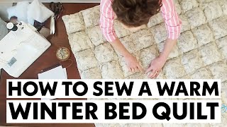 How to Make a Warm Winter Bed Quilt Sewing Tutorial [upl. by Ahsineb]