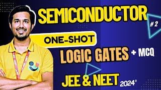 Semiconductors 2  Logic Gates amp MCQ PYQ  PHYSICS class 12 ONESHOT JEE amp NEET  by PWV [upl. by Millhon]