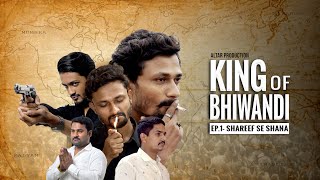 King Of Bhiwandi  Ep 01 Shareef Se Shana  Altar Production [upl. by Shaer]