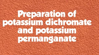 Preparation of potassium dichromate and potassium permanganate [upl. by Levesque940]