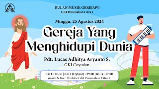 KEBAKTIAN MINGGU 25 AGUSTUS 2024 PK0900 HYBRID  GKI PERUMAHAN CITRA 1 [upl. by Aseel]