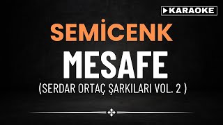 Semicenk  Mesafe Serdar Ortaç Şarkıları VOL 2  KARAOKE [upl. by Reggi]