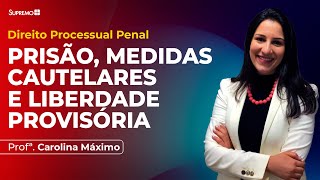 PRISÃO MEDIDAS CAUTELARES E LIBERDADE PROVISÓRIA  Parte 1  Profª Carolina Máximo [upl. by Fulvi871]