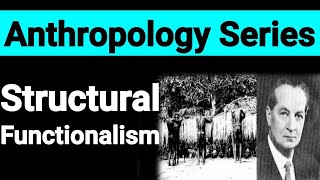 Anthropological Theories Part 5  Structural Functionalism  Contributions and Limitations [upl. by Lamrert]