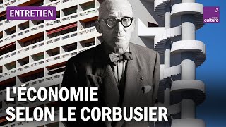 Comprendre léconomie grâce aux travaux de larchitecte Le Corbusier [upl. by Aramad]