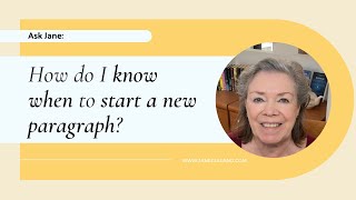 Ask Jane How do I know when to start a new paragraph [upl. by Fawn296]