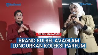 Parfum Avaglam Terinspirasi Kemewahan Wanita Kawasan Timur Indonesia [upl. by Einaffit]