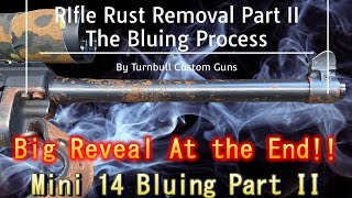 Bluing a Rifle Mini 14 rust removal part II [upl. by Sitrik]