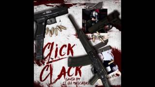 Click Clack  Santa RM Ft Ill Mascaras [upl. by Drolet151]