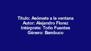 Asómate a la ventana Alejandro Florez  Toño Fuenteswmv [upl. by Bevin185]