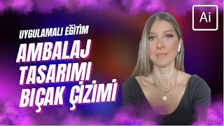 AMBALAJ TASARIMI VE VEKTÖR BIÇAK ÇİZİMİ NASIL YAPILIR ILLUSTRATOR DERSLERİ [upl. by Ahsieyt218]