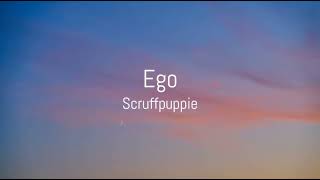 Ego  Scruffpuppie lyrics [upl. by Ardnasil]