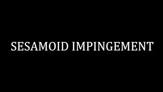 SESAMOID IMPINGEMENT [upl. by Garretson]