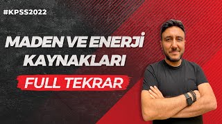 KPSS  MADEN VE ENERJÄ° KAYNAKLARI FULL TEKRAR  MEHMET EÄžÄ°T KPSS2022 [upl. by Shari]