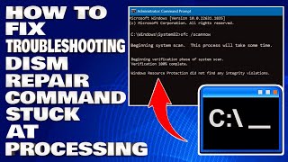 How To Fix Troubleshooting Dism Repair Command Stuck at Processing Solution [upl. by Boni]