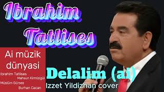 Ibrahim Tatlises  Delalim ai [upl. by Assyla]