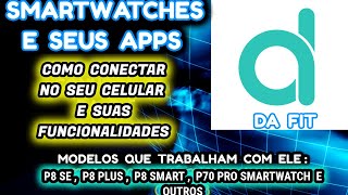 ✅DA FIT  como CONECTAR E CONFIGURAR  APP para Colmi P8 P8 SE  P70 SMARTWATCH E OUTROS [upl. by Airaet]