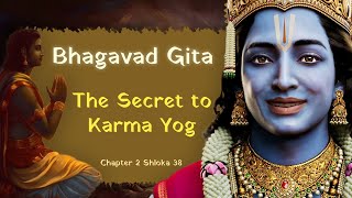 Revealed Nishkam Karma Yog  Bhagavad Gita Chapter 2 Shloka 38 [upl. by Seale401]