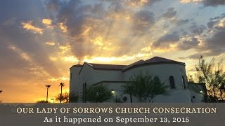 Our Lady of Sorrows Church Consecration  SSPX  Phoenix AZ [upl. by Desmond]