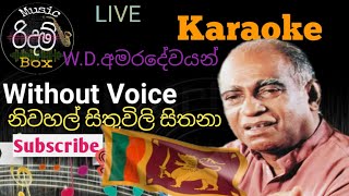 Niwahal Sithuwili Sithana Karaoke WITHOUT VOICE නිවහල් සිතුවිලි සිතනා කැරෝකේ WDAmaradeva [upl. by Hinman80]