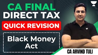 CA Final Direct Tax I Black Money Act I Quick Revision I CA Arvind Tuli [upl. by Ykroc]