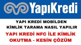 Yapı Kredi NFC Kimlik Tarama Nasıl Yapılır  Kesin Çözüm [upl. by Corny]