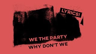 We The Party • Why Dont We Lyrics [upl. by Elena635]