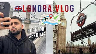 Londra Tatilim Şehirde Geçen Unutulmaz Anlar 🇬🇧 [upl. by Bronny]