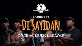 Di Sayidan  Shaggydog  KARAOKE ORIGINAL [upl. by Boothman966]