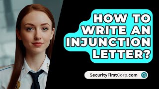 How To Write An Injunction Letter  SecurityFirstCorpcom [upl. by Flanigan]