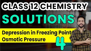 Class 12 Chemistry Chapter 2  Solutions  Depression in Freezing Point  Osmotic Pressure Ashu Sir [upl. by Martell746]