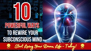 ✨10 Powerful Ways to Rewire Your Subconscious Mind✨ [upl. by Peh362]