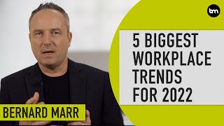 The Future Of Work 5 Biggest Workplace Trends In 2022 [upl. by Benge]