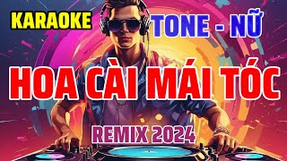 Hoa Cài Mái Tóc Karaoke Nhạc Sóng Tone Tone Nữ  Beat Mới 2024 Dj Cực Sung  Đạt Dương [upl. by Ahsenhoj390]